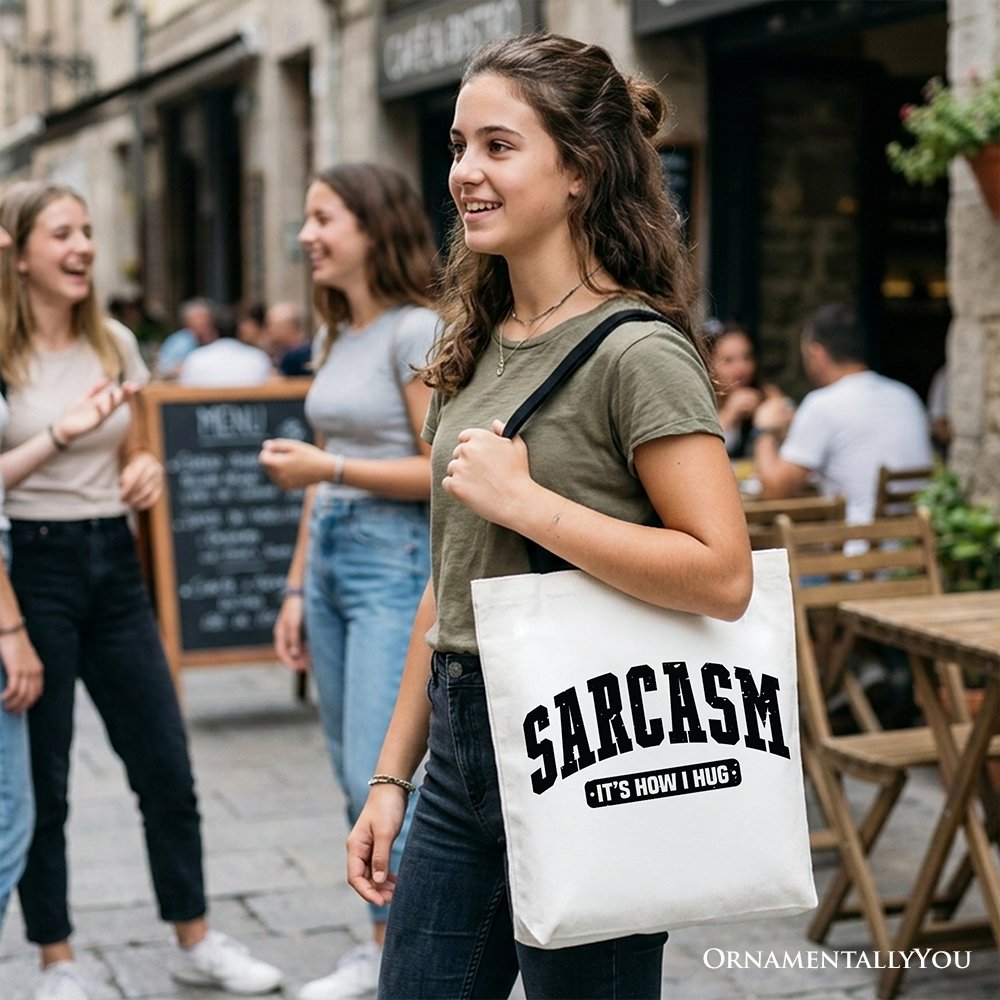 Sarcasm It's How I Hug Tote Bag, Funny Minimalist Gift Shopper for Bold and Sarcastic Women