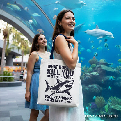 What Doesn’t Kill You Makes You Stronger Except Sharks Canvas Tote Bag, Sarcastic Ocean Gift Shopper